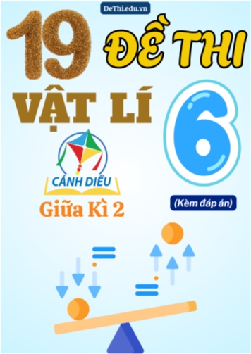 Tổng hợp 19 Đề thi Vật lí 6 giữa Kì 2 sách Cánh Diều (Kèm đáp án)